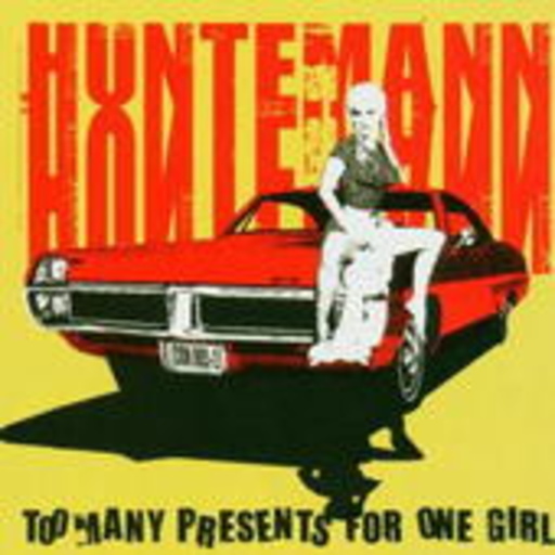 Huntemann – Too Many Presents For One Girl