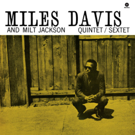 Miles Davis & Milt Jackson – Quintet/Sextet