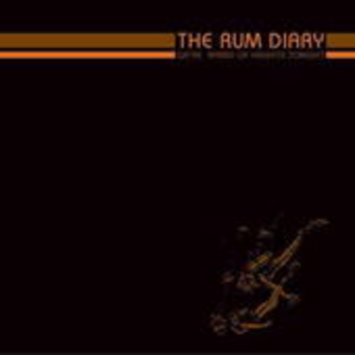 The Rum Diary – We're Afraid Of Heights Tonight