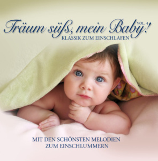 Diverse – Träum süß, mein Baby! Vol. 4 - Klassik zum Einschlafen