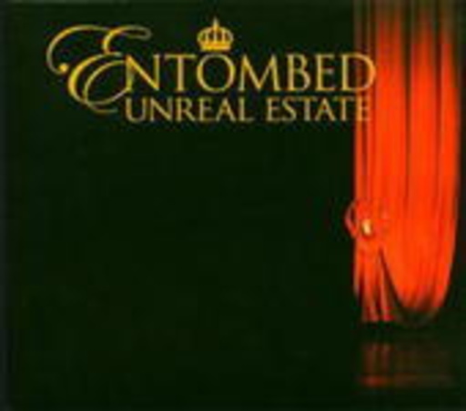 Entombed – Unreal Estate