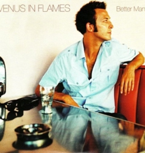 Venus In Flames – Better Man