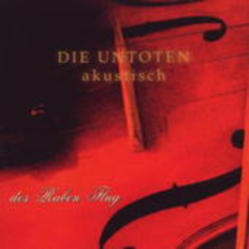 Die Untoten – Akustisch - Des Raben Flug