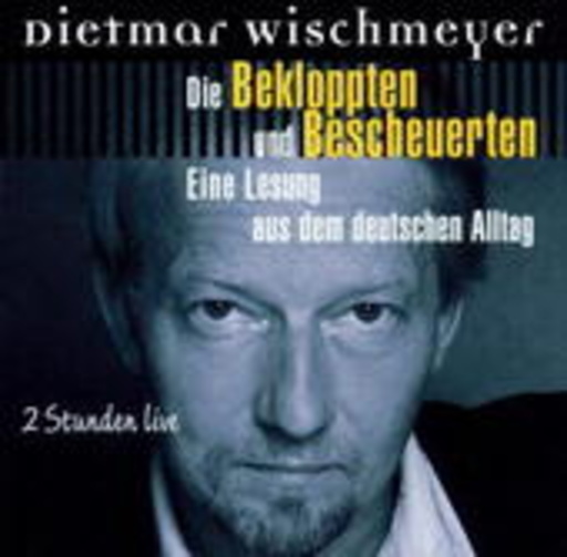 Dietmar Wischmeyer – Schwarzbuch der Bekloppten und Bescheurten