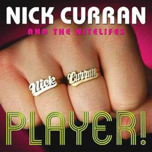 Nick Curran & The Nitelifes – Player!