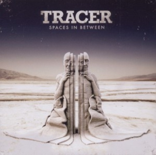 Tracer – Spaces In Between