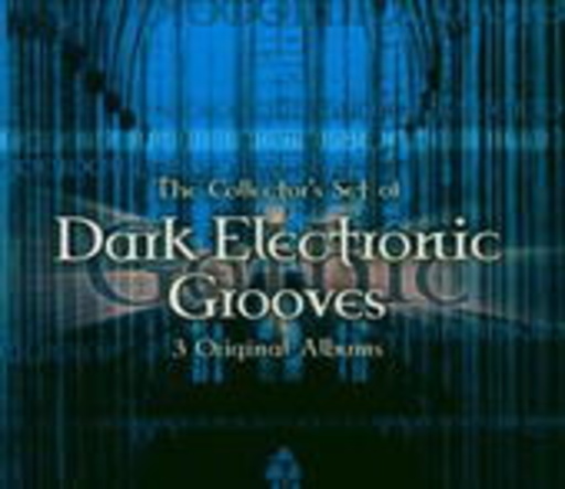 Dark Electronic Grooves – The Collector’s Set Of 3 Original Albums