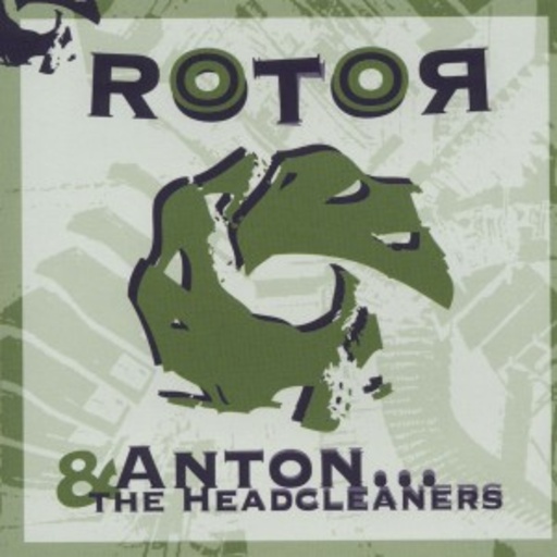 Anton & The Headcleaners – Rotor