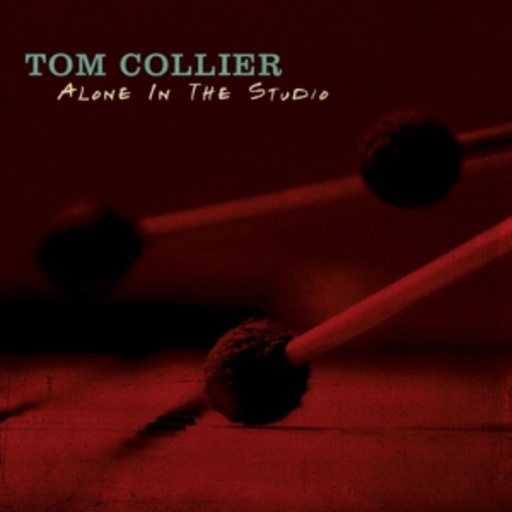 Tom Collier – Alone In The Studio