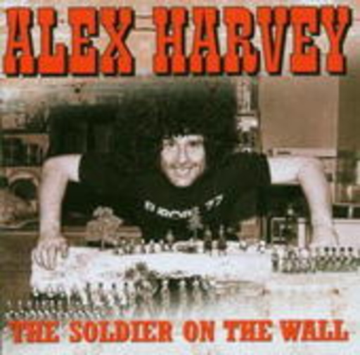 Alex Harvey – The Soldier On The Wall