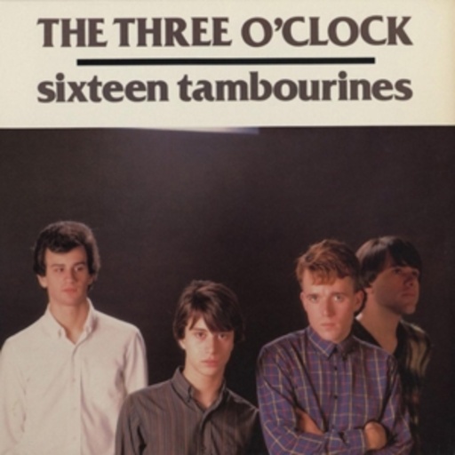 The Three O'Clock – Sixteen Tambourines