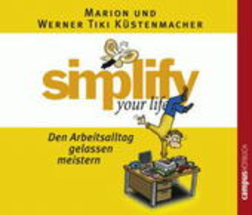 Nick Benjamin/Susanne Grawe – Simplify Your Life - Den Arbeitsalltag gelassen meistern