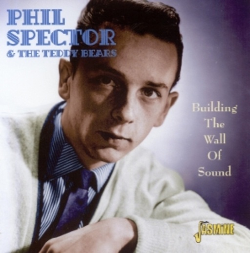 Phil Spector & The Teddybears – Building The Wall Of Sound
