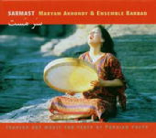 Maryam Akhondy & Ensemble Barbad – Sarmast