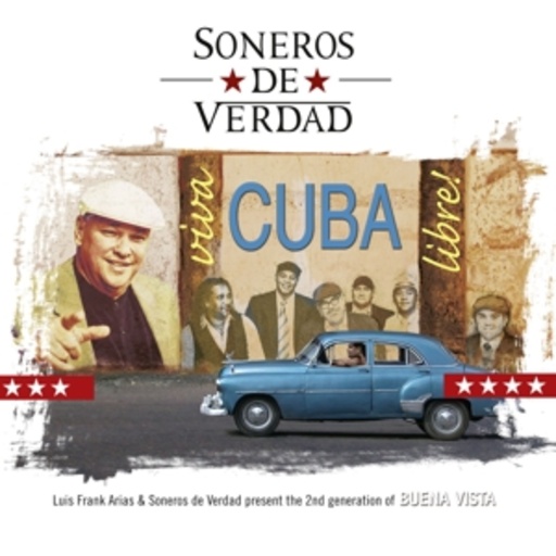 Soneros de Verdad – Viva Cuba Libre!