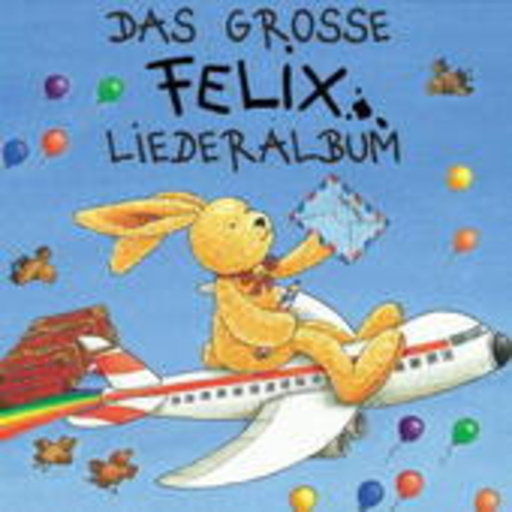 Diverse – Felix - Das große Felix-Liederalbum