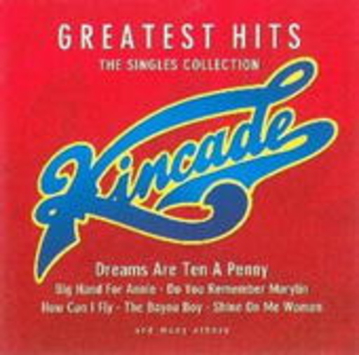 Kincade – Greatest HIts: The Singles Collection
