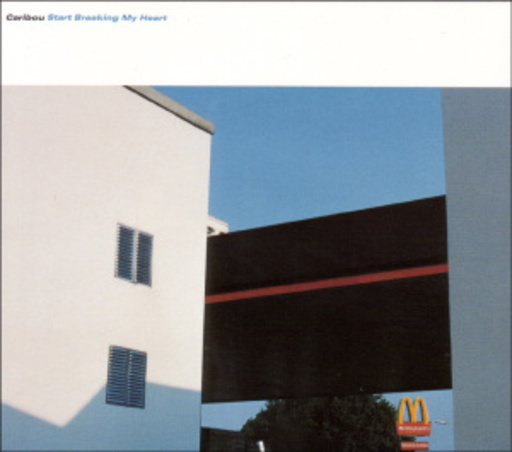 Caribou – Start Breaking My Heart