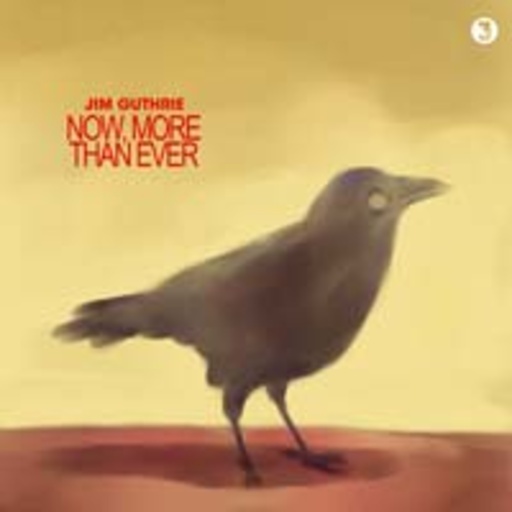 Jim Guthrie – Now, More Than Ever