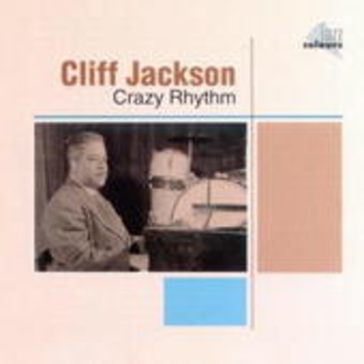 Cliff Jackson – Crazy Rhythm