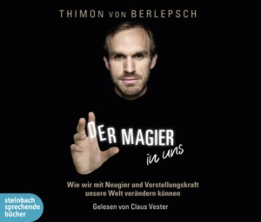 Thimon von Berlepsch – Der Magier in uns