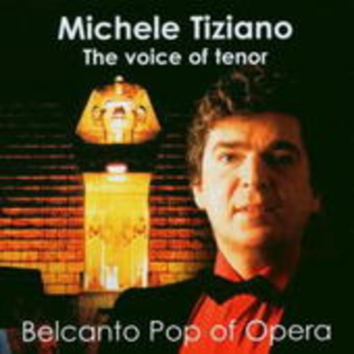 Michele Tiziano – Belcanto Pop Of Opera