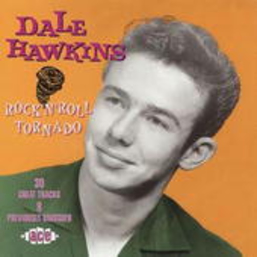 Dale Hawkins – Rock'n Roll Tornado