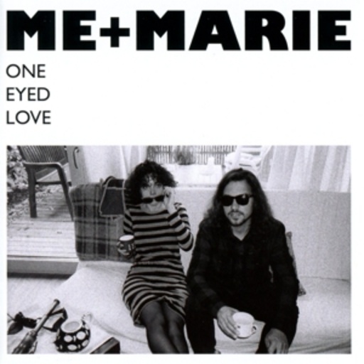 Me + Marie – One Eyed Love