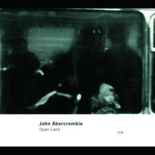 John Abercrombie – Open Land