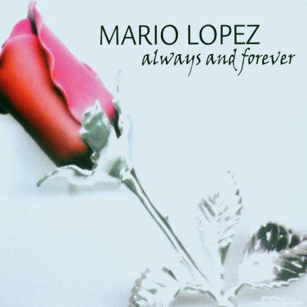 Mario Lopez – Always And Forever