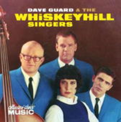 Dave Guard & The Whiskey Hill Singers – Dave Guard & The Whiskey Hill Singers