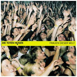 Die Toten Hosen – Frauen dieser Welt