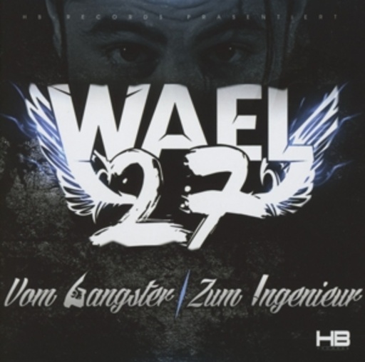 Wael27 – Vom Gangster zum Ingenieur