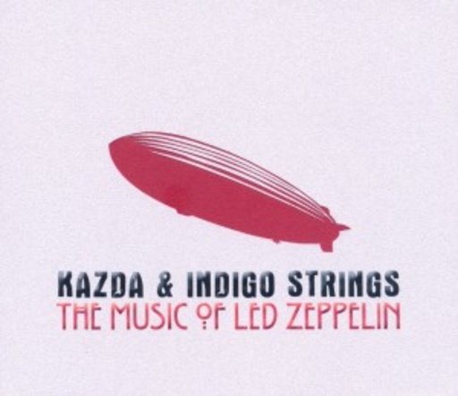 Jan Kazda & Indigo Strings – The Music Of Led Zeppelin