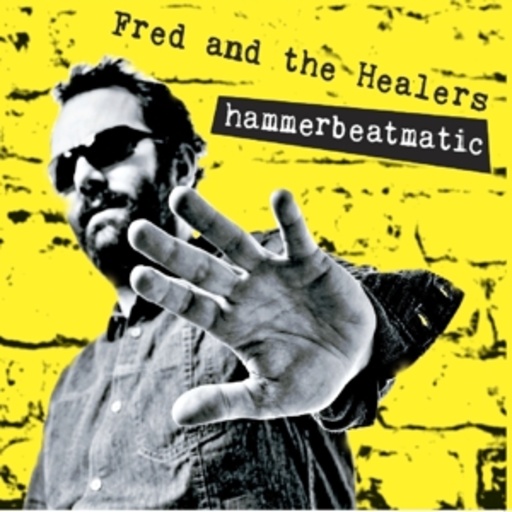 Fred & The Healers – Hammerbeatmatic
