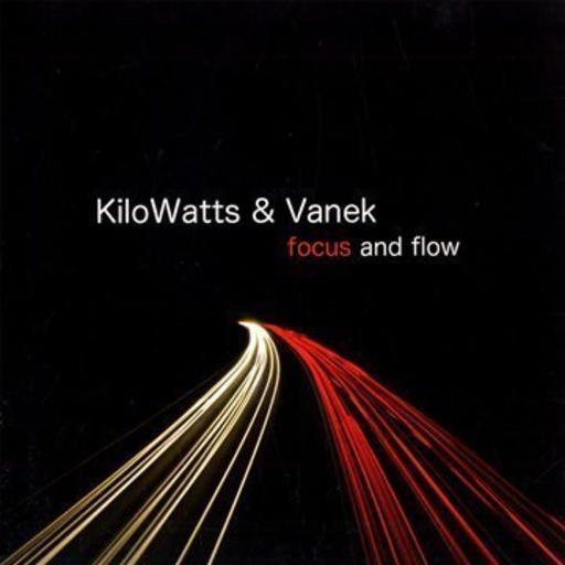 Kilowatts & Vanek – Focus & Flow