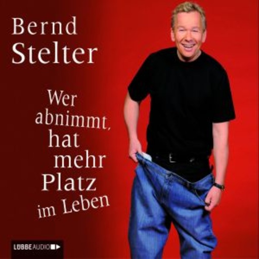 Bernd Stelter – Wer abnimmt, hat mehr Platz im Leben