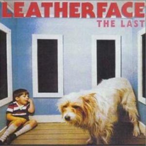 Leatherface – The Last