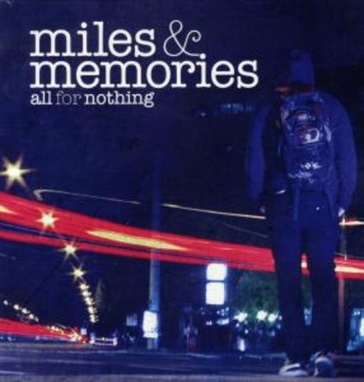 All For Nothing – Miles And Memories