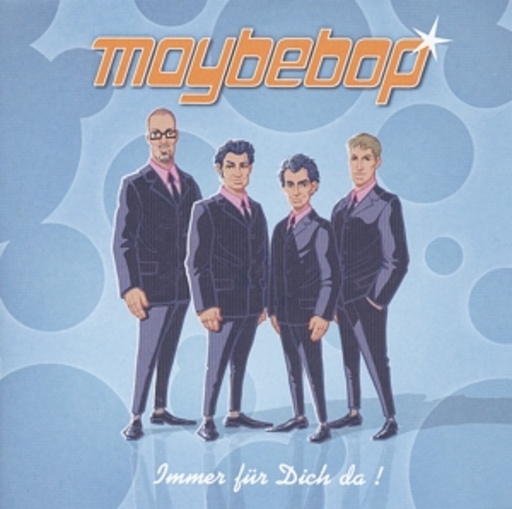 Maybebop – Immer für dich da!