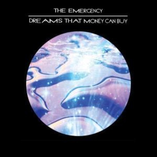 The Emergency – Dreams That Money Can Buy