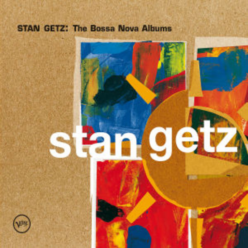 Stan Getz – The Bossa Nova Albums