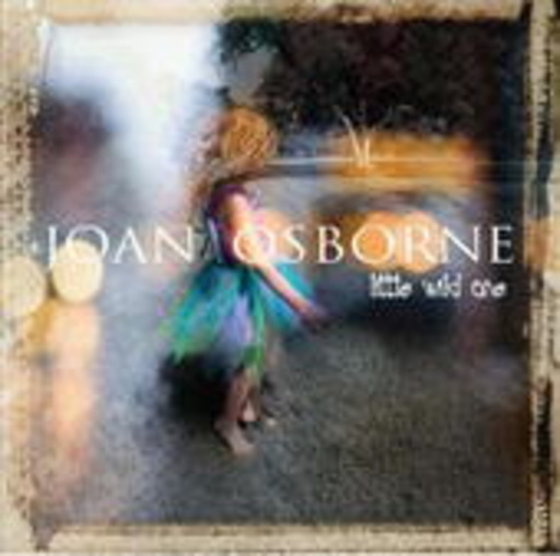 Joan Osborne – Little Wild One