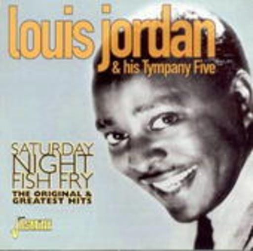 Louis Jordan – Saturday Night Fish Cry/Original & Greatest