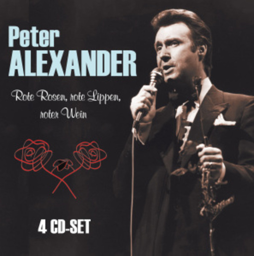 Peter Alexander – Rote Rosen, rote Lippen, roter Wein