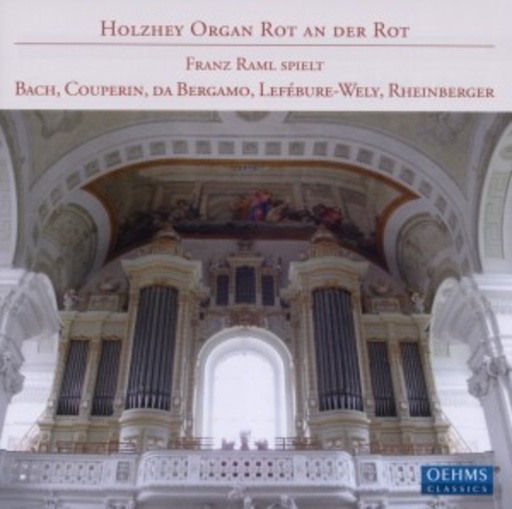 Franz Raml – Die Holzhey-Orgel in Rot an der Rot