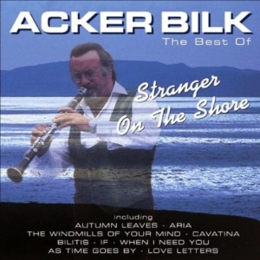 Acker Bilk – Stranger On The Shore - The Best Of