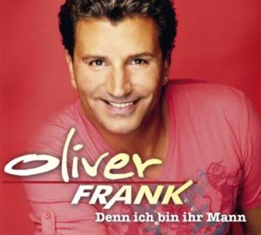 Oliver Frank – Denn ich bin ihr Mann