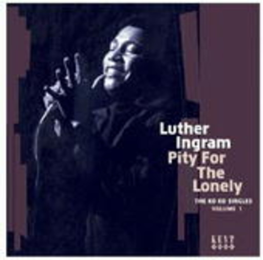Luther Ingram – Pity For The Lonely: Ko Ko Singles Vol. 1