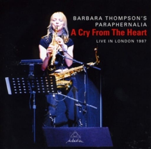 Barbara Thompson – A Cry From The Heart - Live in London 1987